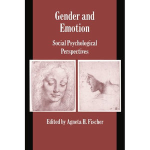 Gender and Emotion: Social Psychological Perspectives (Studies in Emotion and Social Interaction)