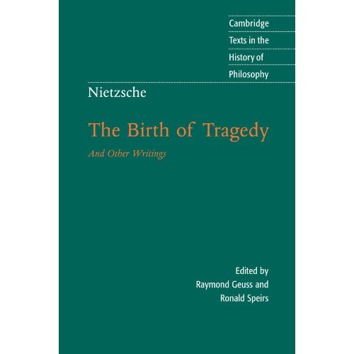 Nietzsche: The Birth of Tragedy and Other Writings (Cambridge Texts in the History of Philosophy)