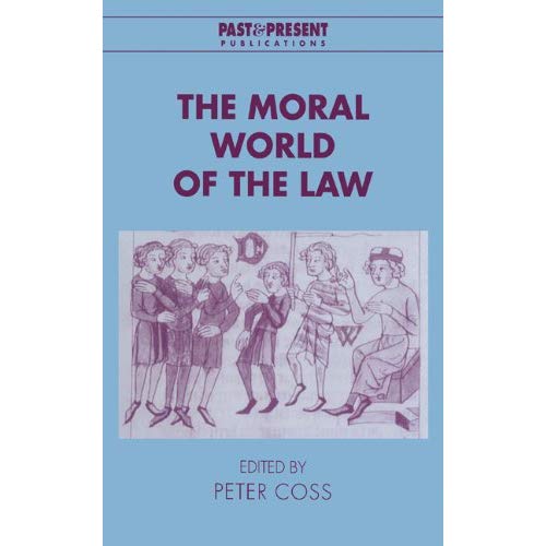 The Moral World of the Law (Past and Present Publications)
