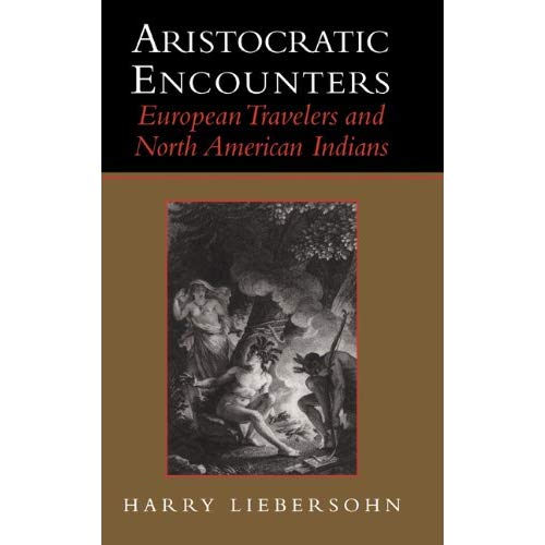 Aristocratic Encounters: European Travelers and North American Indians