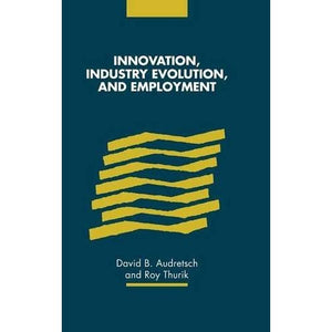 Innovation, Industry Evolution and Employment