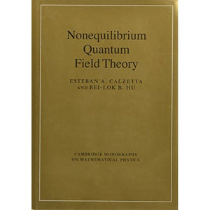 Nonequilibrium Quantum Field Theory (Cambridge Monographs on Mathematical Physics)