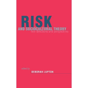 Risk and Sociocultural Theory: New Directions and Perspectives