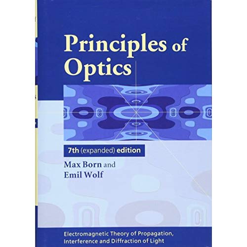 Principles of Optics: Electromagnetic Theory of Propagation, Interference and Diffraction of Light