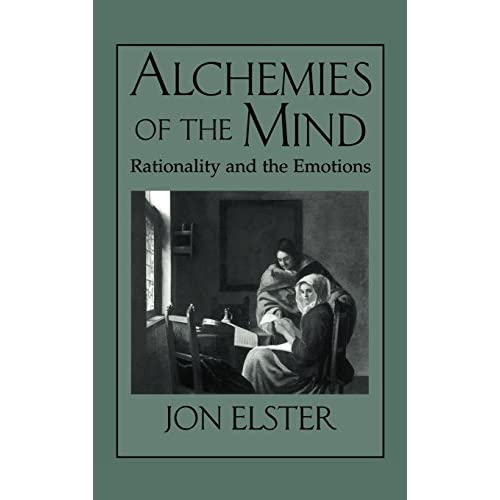 Alchemies of the Mind: Rationality and the Emotions