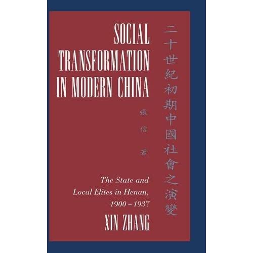 Social Transformation in Modern China: The State and Local Elites in Henan, 1900–1937 (Cambridge Modern China Series)