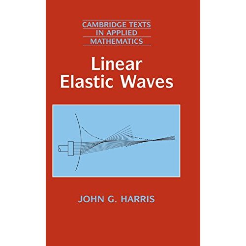 Linear Elastic Waves (Cambridge Texts in Applied Mathematics)