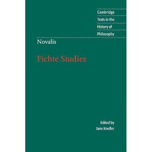 Novalis: Fichte Studies (Cambridge Texts in the History of Philosophy)
