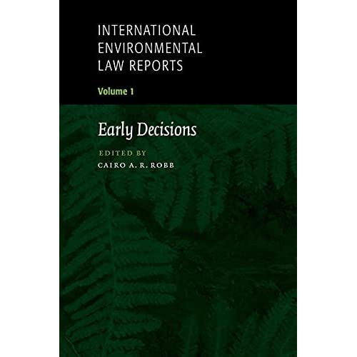 International Environmental Law Reports: Volume 1 (International Environmental Law Reports, Series Number 1)