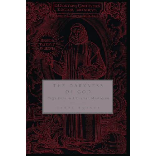 The Darkness of God: Negativity in Christian Mysticism (Negativity in Western Christian Mysticism)
