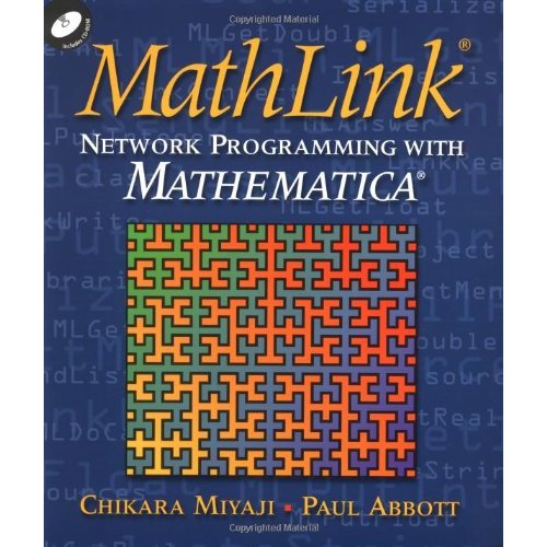 MathLink ® Paperback with CD-ROM: Network Programming with MATHEMATICA ®