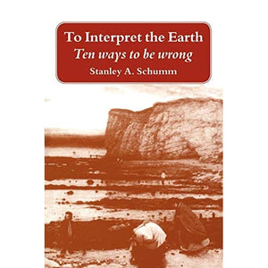 To Interpret the Earth: Ten Ways to Be Wrong