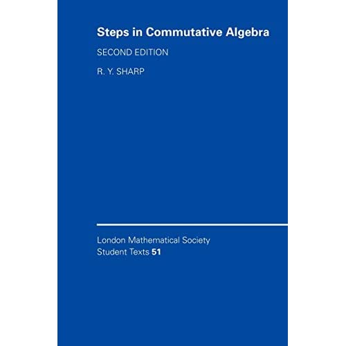 LMSST: 51 Steps Commut Algebra 2ed (London Mathematical Society Student Texts, Series Number 51)