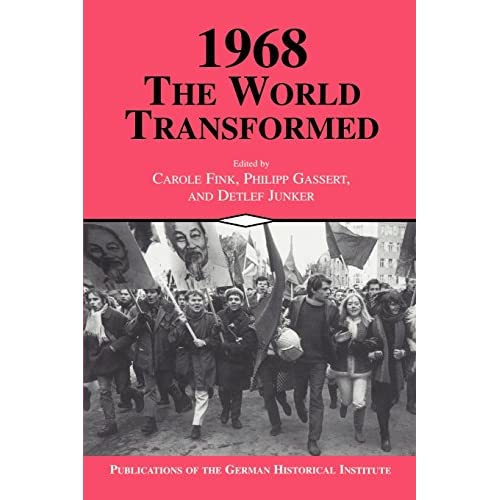 1968: The World Transformed (Publications of the German Historical Institute)