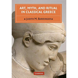 Art, Myth, and Ritual in Classical Greece