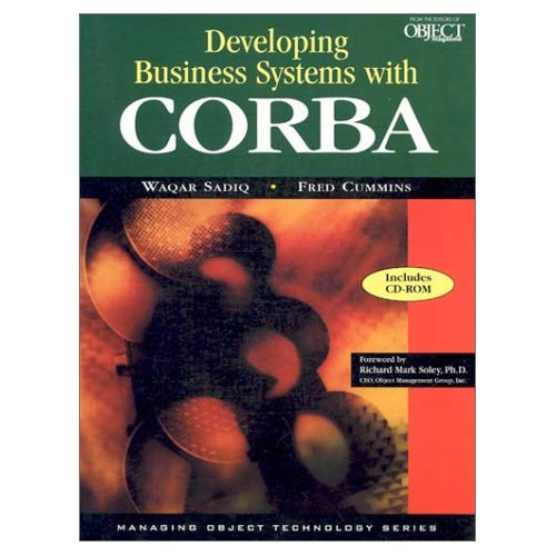 Developing Business Systems with CORBA with CD-ROM: The Key to Enterprise Integration (SIGS: Managing Object Technology)