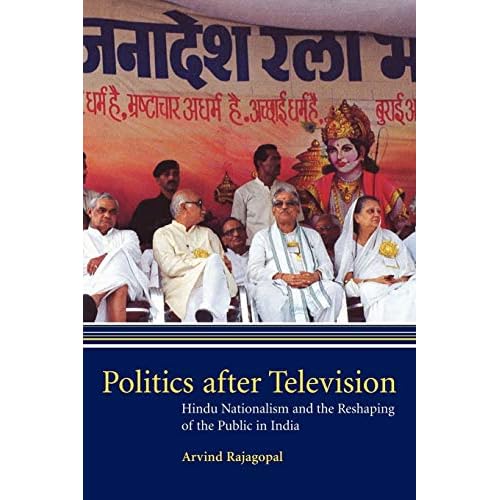 Politics after Television: Hindu Nationalism and the Reshaping of the Public in India