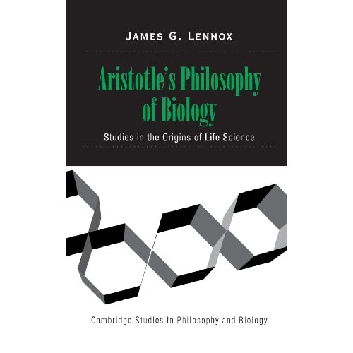 Aristotle's Philosophy of Biology: Studies in the Origins of Life Science (Cambridge Studies in Philosophy & Biology) (Cambridge Studies in Philosophy and Biology)