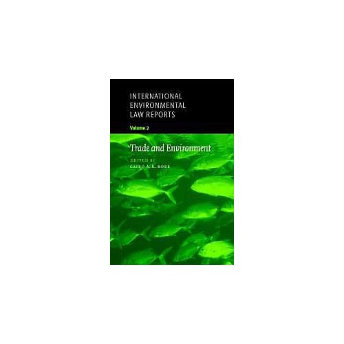 International Environmental Law Reports: Volume 2 (International Environmental Law Reports, Series Number 2)