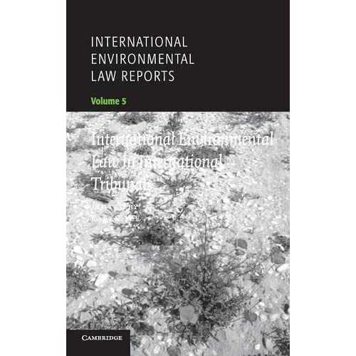 International Environmental Law Reports: Volume 5 (International Environmental Law Reports, Series Number 5)