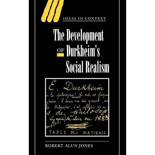 The Development of Durkheim's Social Realism (Ideas in Context)