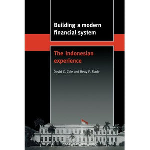 Building a Modern Financial System: The Indonesian Experience (Trade and Development)