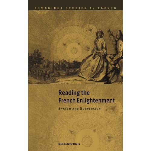 Reading the French Enlightenment: System and Subversion: 60 (Cambridge Studies in French, Series Number 60)