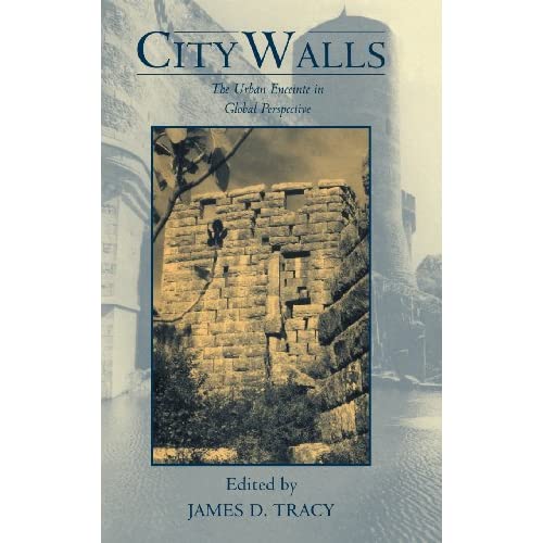 City Walls: The Urban Enceinte in Global Perspective (Studies in Comparative Early Modern History)