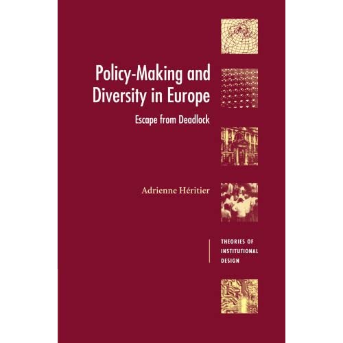 Policy-Making and Diversity in Europe: Escape from Deadlock (Theories of Institutional Design)