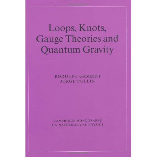Loops, Knots, Gauge Theories (Cambridge Monographs on Mathematical Physics)