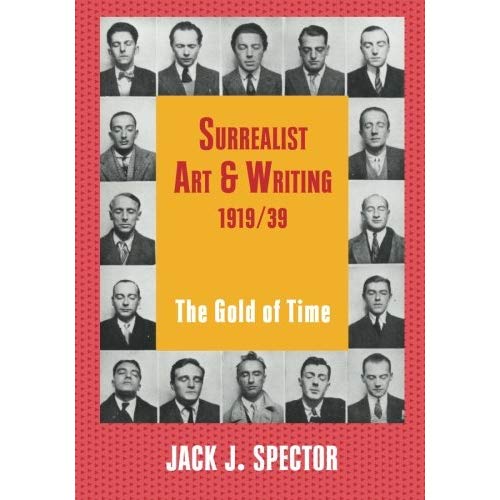 Surrealist Art and Writing, 1919?1939: The Gold of Time (Contemporary Artists and their Critics)