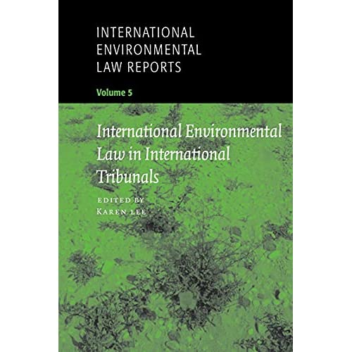 International Environmental Law Reports: Volume 4 (International Environmental Law Reports, Series Number 4)