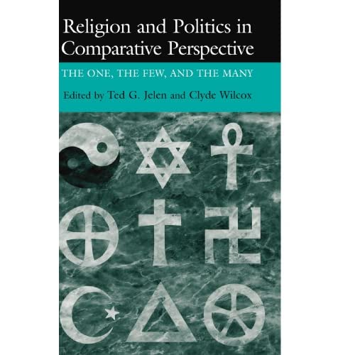 Religion and Politics in Comparative Perspective: The One, The Few, and The Many
