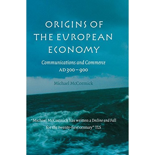 Origins of the European Economy: Communications and Commerce AD 300-900