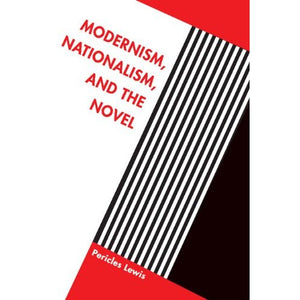 Modernism, Nationalism, and the Novel