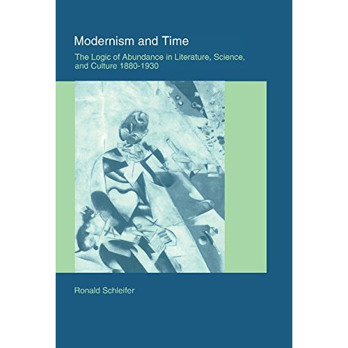 Modernism and Time: The Logic of Abundance in Literature, Science, and Culture, 1880–1930