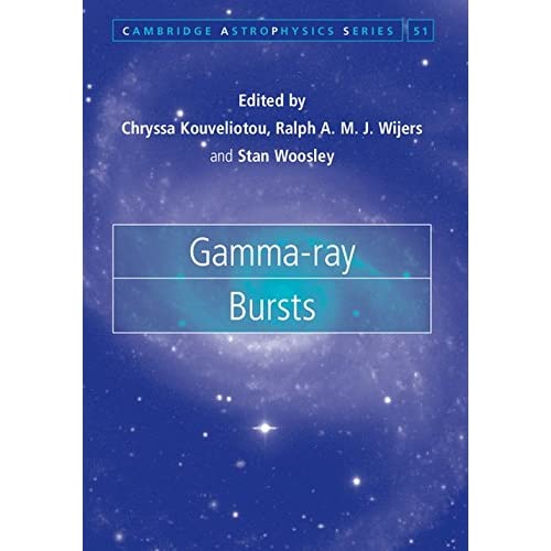 Gamma-ray Bursts (Cambridge Astrophysics)