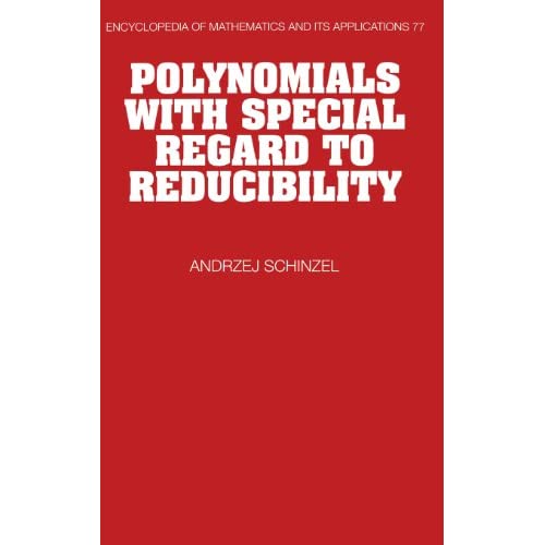 Polynomials with Special Regard to Reducibility: 77 (Encyclopedia of Mathematics and its Applications, Series Number 77)