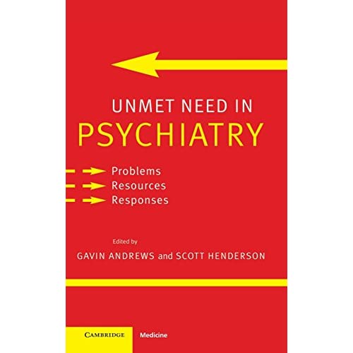 Unmet Need in Psychiatry: Problems, Resources, Responses