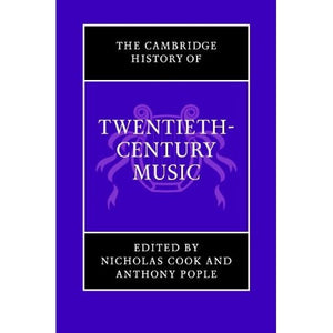 The Cambridge History of Twentieth-Century Music (The Cambridge History of Music)