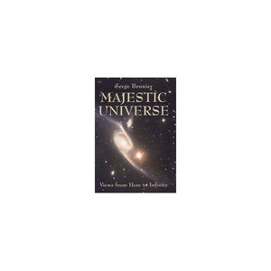 Majestic Universe: Views from Here to Infinity