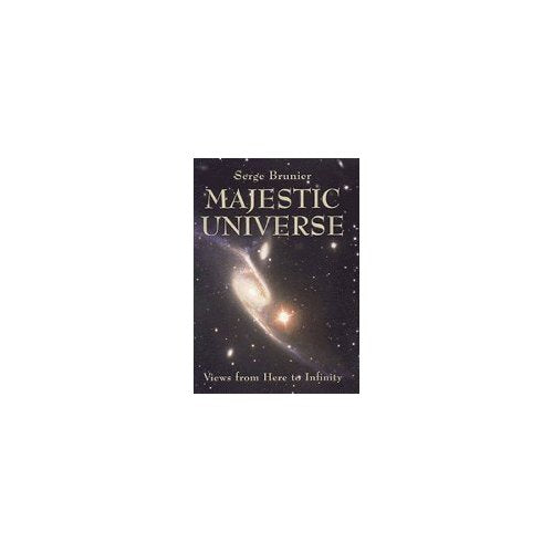 Majestic Universe: Views from Here to Infinity