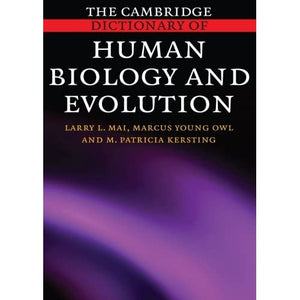 The Cambridge Dictionary of Human Biology and Evolution