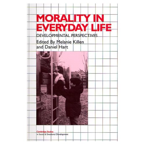 Morality in Everyday Life: Developmental Perspectives (Cambridge Studies in Social and Emotional Development)