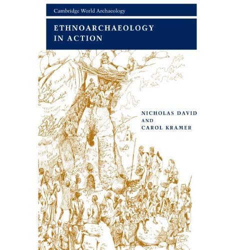 Ethnoarchaeology in Action (Cambridge World Archaeology)