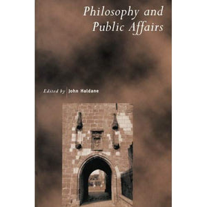 Philosophy and Public Affairs: 45 (Royal Institute of Philosophy Supplements, Series Number 45)