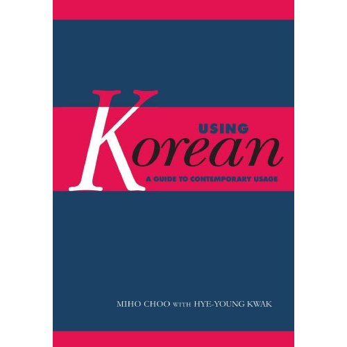 Using Korean: A Guide to Contemporary Usage