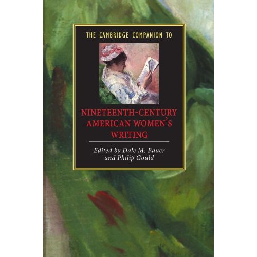 The Cambridge Companion To Nineteenth-Century American Women's Writing (Cambridge Companions to Literature)