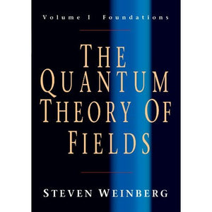 The Quantum Theory of Fields: Foundations v. 1