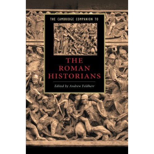 The Cambridge Companion to the Roman Historians (Cambridge Companions to Literature)